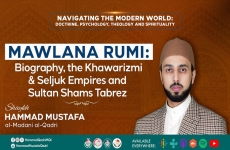 Mawlana Rumi: Biography, the Khwarizmi & seljuk Empires & Sultan Shams Tabrez Navigating the Modern World: Doctrine Psychology, Theology And Spirituality-by-Shaykh Hammad Mustafa al-Madani al-Qadri